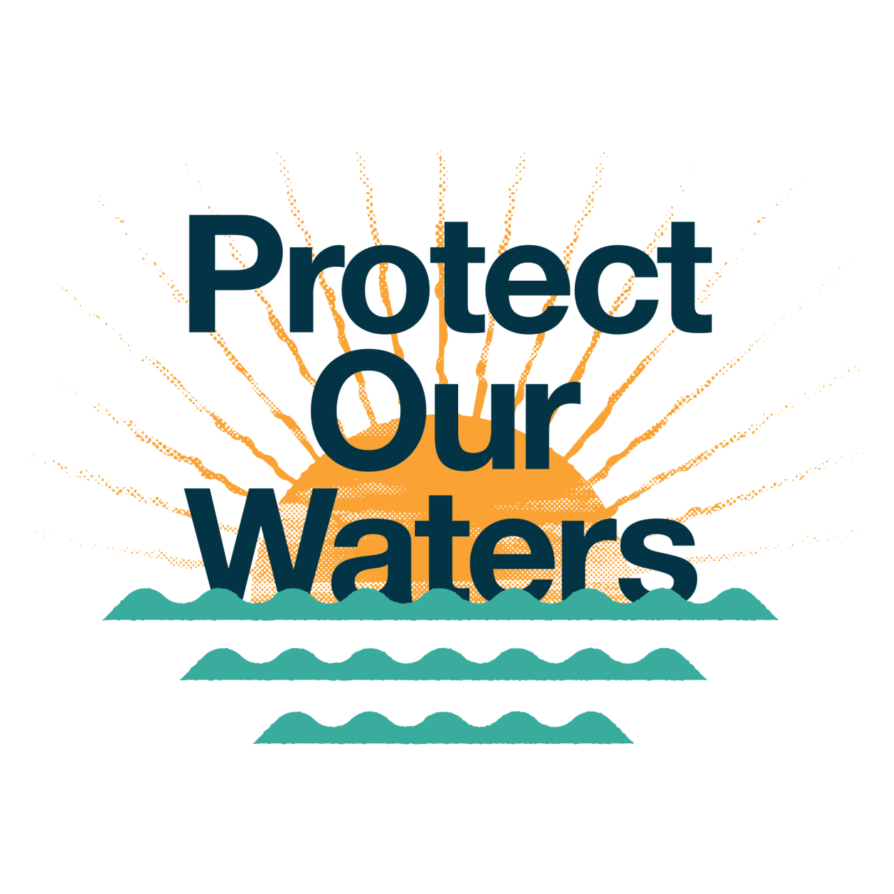 "Protect Our Waters" text with an orange sun and teal waves.